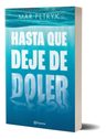 Hasta Que Deje De Doler, De Mar Petryk. Editorial Planeta, Tapa Blanda, Edición Nueva En Español, 2023 — imagen 2