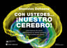 Con Ustedes... ¡nuestro Cerebro!: Una Historia De Cómo Desciframos La Mente Humana (y Lo Que Queda Por Saber), De Stanislas Dehaene., Vol. 1. Editorial Clave Intelectual, Tapa Blanda En Español — imagen 2