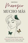 Libro Merezco Mucho Mas: Un Viaje Intimo Hacia La Sanacion Emoci, De Mercer, Isabel, Vol. 1. Editorial Independently Published, Tapa Blanda (2025) — imagen 1
