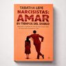 Narcisistas: Relaciones Tóxicas Y Método De Sanación — imagen 2
