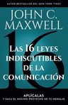 Las 16 Leyes Indiscutibles De La Comunicación: Aplícalas Y Saca El Máximo Provecho De Tu Mensaje, De John C. Maxwell. Editorial Prh Grupo Editorial, Tapa Blanda En Español, 2023 — imagen 1