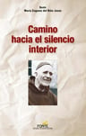 Camino Hacia El Silencio Interior, De Del Niño Jesús, Beato María Eugenio. Editorial Editorial De Espiritualidad, Tapa Blanda En Español — imagen 1