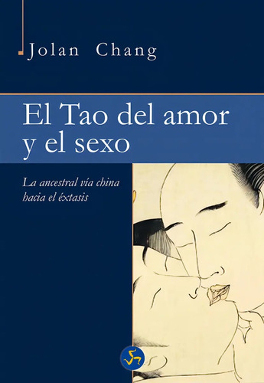 Libro El Tao Del Amor Y El Sexo - Jolan Chang — imagen 1