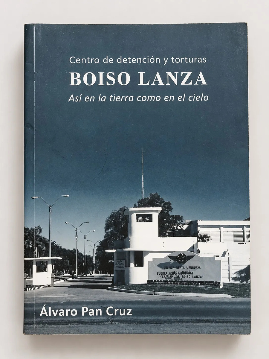 Boiso Lanza Centro Tortura Dictadura Uruguay Álvaro Pan Cruz — imagen 1