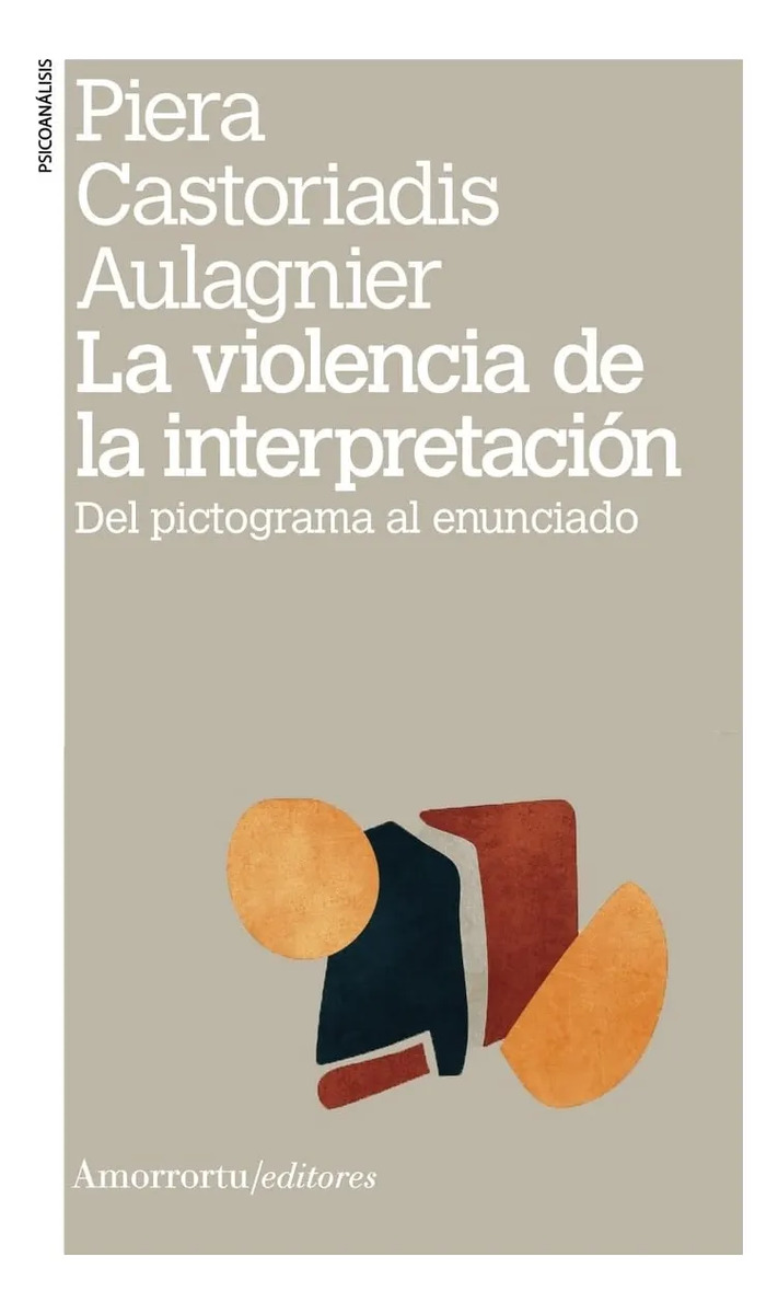 Aulagnier La Violencia De La Interpretación Psicoanálisis — imagen 1