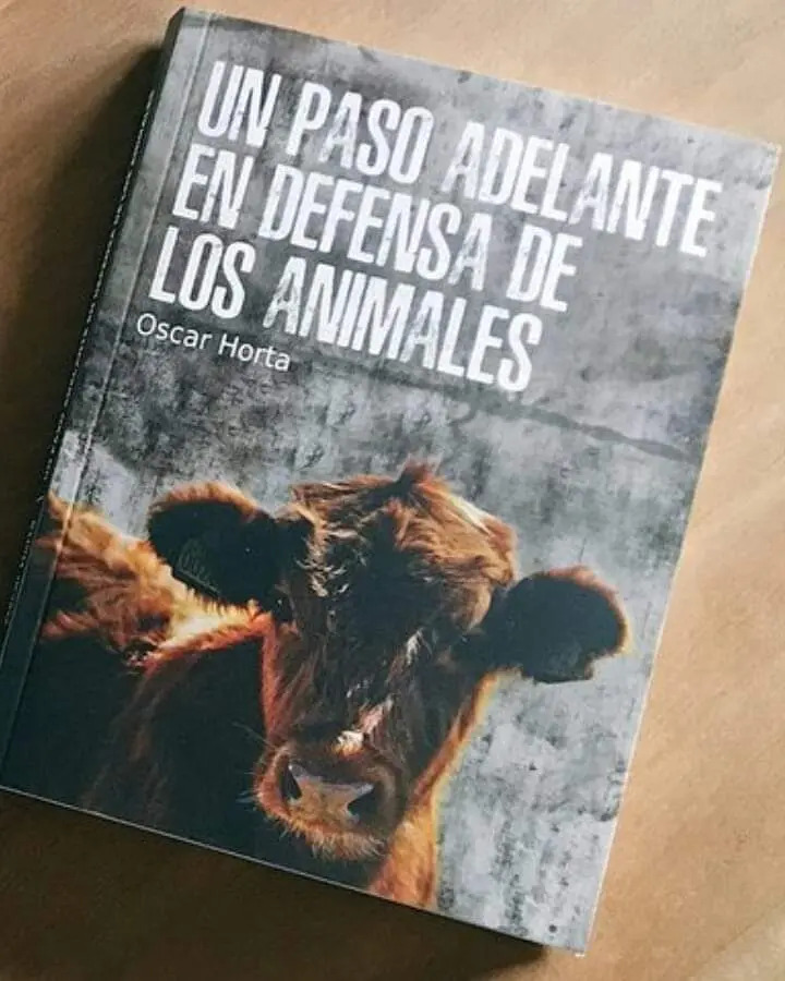 Un Paso Adelante En Defensa De Los Animales Oscar Horta — imagen 2