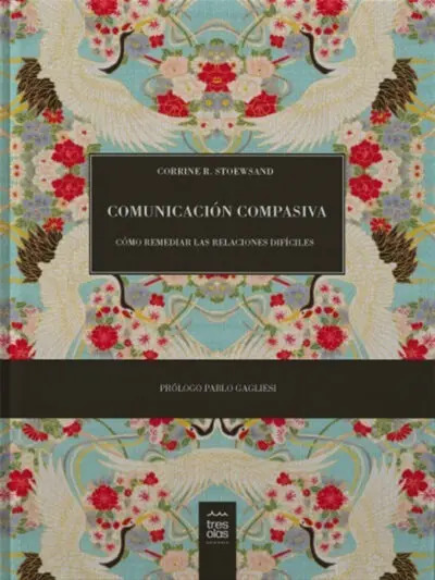 Comunicación Compasiva Cómo Remediar Relaciones Difíciles — imagen 8