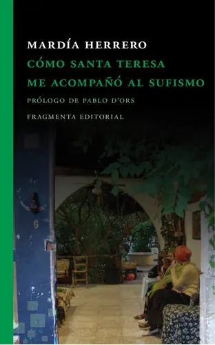 Cómo Santa Teresa Me Acompañó Al Sufismo, De Herrero Gil, Mardía. Fragmenta Editorial, Sl, Tapa Blanda En Español — imagen 1