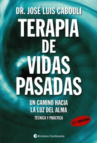Terapia De Vidas Pasadas, De Cabouli, Dr. José Luis. Editorial Continente, Tapa Blanda En Español — imagen 3