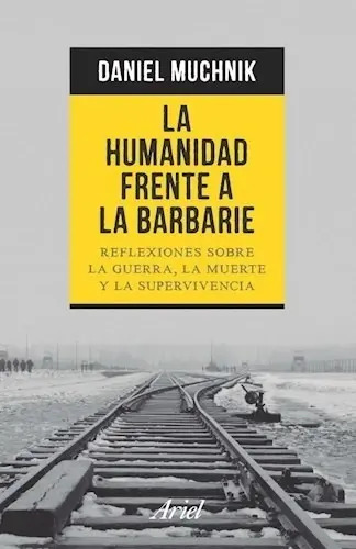 La Humanidad Frente A La Barbarie - Muchnik Guerra Muerte — imagen 1