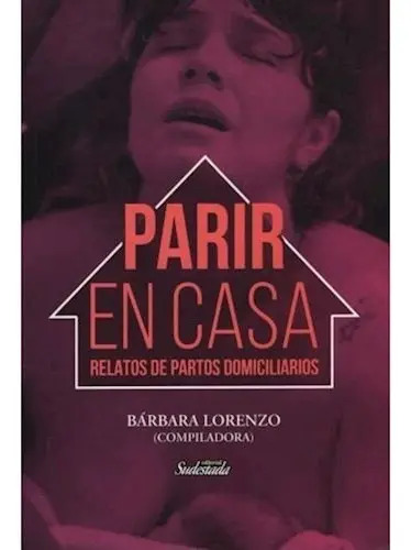 Parir En Casa - Bárbara Lorenzo Parto Libro Crianza Embarazo